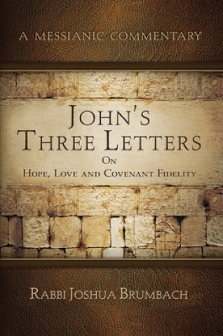 Kniha John's Three Letters: On Hope, Love and Covenant Fidelity Joshua Brumbach