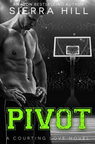 Książka Pivot: A College Sports Romance Sierra Hill