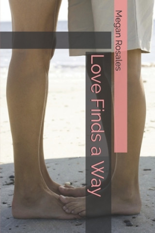 Knjiga Love Finds a Way Megan Rosales