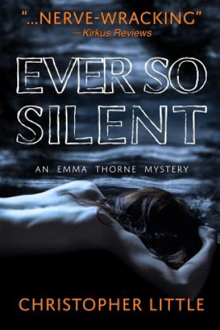 Βιβλίο Ever So Silent: An Emma Thorne Mystery Christopher Little