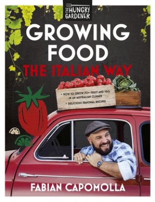 Kniha Growing Food the Italian Way Fabian Capomolla