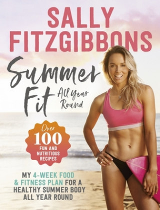Kniha Summer Fit All Year Round Sally Fitzgibbons