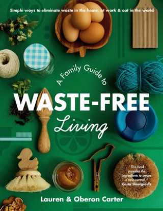 Knjiga A Family Guide to Waste-Free Living Lauren Carter