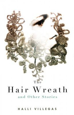 Kniha The Hair Wreath and Other Stories Halli Villegas