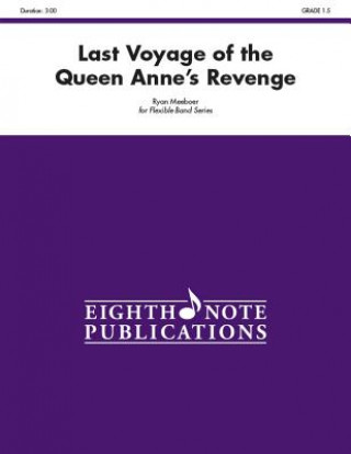 Kniha The Last Voyage of the Queen Anne's Revenge: Conductor Score & Parts Ryan Meeboer
