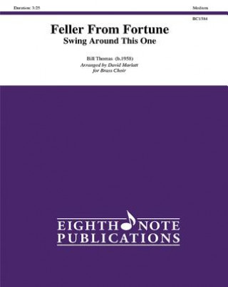 Kniha Feller from Fortune -- Swing Around This One: Score & Parts Bill Thomas