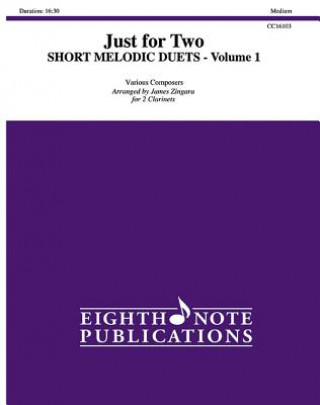 Livre Just for Two -- Short Melodic Duets, Vol 1: 2 Clarinets, Part(s) James Zingara