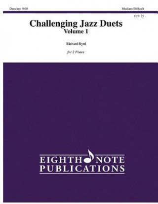 Kniha Challenging Jazz Duets, Vol 1: 2 Flutes, Part(s) Richard Byrd