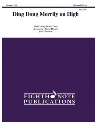 Knjiga Ding Dong Merrily on High: For Clarinet Sextet, Score & Parts David Marlatt