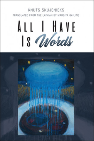 Kniha All I Have Is Words, Volume 6 Knuts Skujenieks