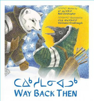 Könyv Way Back Then (Inuktitut) Neil Christopher
