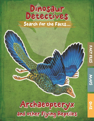 Carte Archaeopteryx and Other Flying Reptiles Tracey Kelly