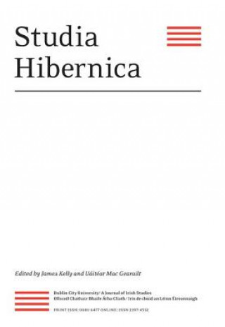 Carte Studia Hibernica, Volume 42: A Journal of Irish Studies James Kelly