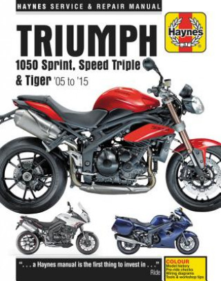 Könyv Triumph 1050 Sprint, Speed Triple & Tiger (05 - 15) Haynes Publishing
