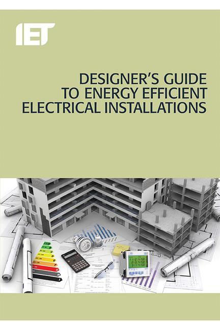 Livre Designer's Guide to Energy Efficient Electrical Installations The Institution of Engineering and Techn