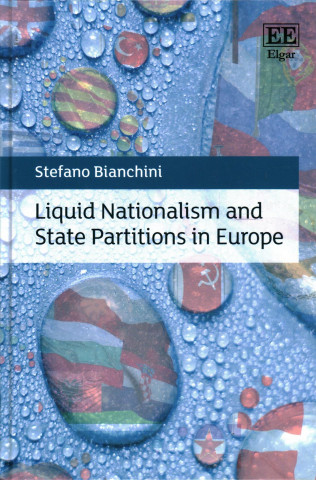 Książka Liquid Nationalism and State Partitions in Europe Stefano Bianchini