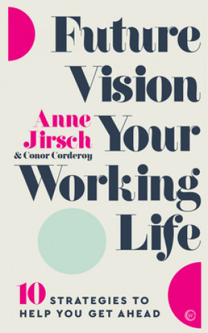 Książka Future Vision Your Working Life Anne Jirsch