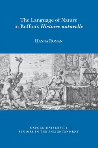 Kniha The Language of Nature in Buffon's 'Histoire Naturelle' Hanna Roman