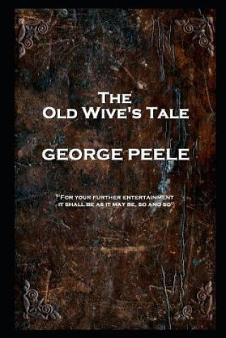 E-kniha Old Wive's Tale George Peele