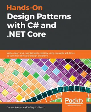 Kniha Hands-On Design Patterns with C# and .NET Core Gaurav Aroraa