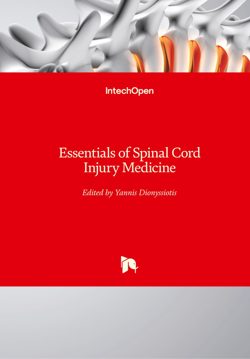 Carte Essentials of Spinal Cord Injury Medicine Yannis Dionyssiotis