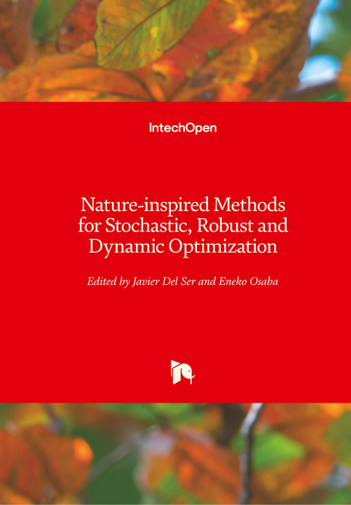 Kniha Nature-inspired Methods for Stochastic, Robust and Dynamic Optimization Javier Del Ser Lorente