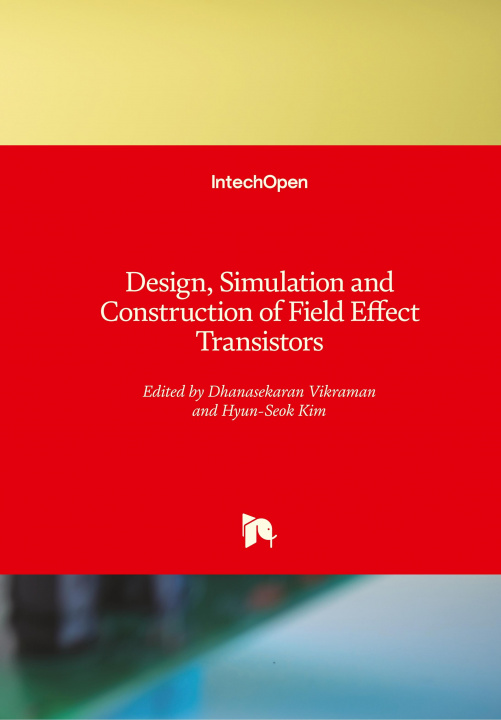 Carte Design, Simulation and Construction of Field Effect Transistors Dhanasekaran Vikraman