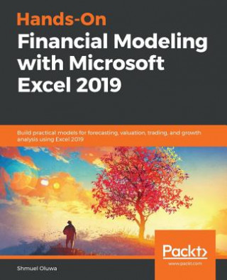 Kniha Hands-On Financial Modeling with Microsoft Excel 2019 Shmuel Oluwa