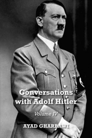 Buch Conversations with Adolf Hitler: Volume IV Ayad Gharbawi