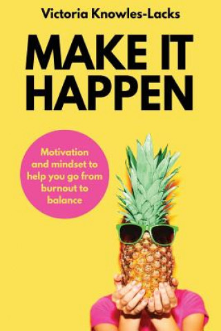 Knjiga Make it Happen Victoria Knowles-Lacks