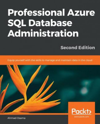 Kniha Professional Azure SQL Database Administration Ahmad Osama