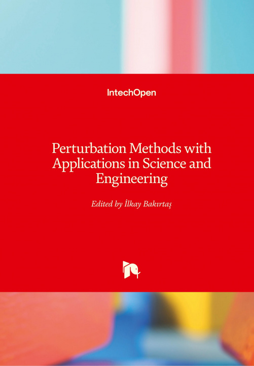 Knjiga Perturbation Methods with Applications in Science and Engineering Ilkay Bakirtas