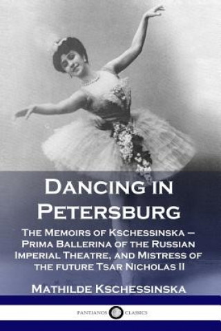 Könyv Dancing in Petersburg Mathilde Kschessinska