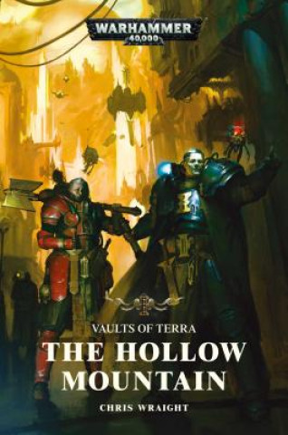 Kniha Vaults of Terra: The Hollow Mountain Chris Wraight