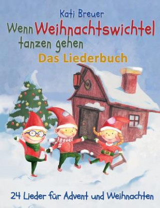 Buch Wenn Weihnachtswichtel Tanzen Gehen - 24 Lieder Für Advent Und Weihnachten: Das Liederbuch Mit Texten, Noten Und Gitarrengriffen Zum Mitsingen Und Mit Stephen Janetzko