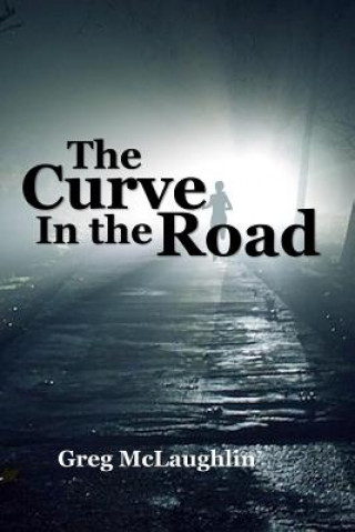 Kniha The Curve in the Road Greg McLaughlin Jr
