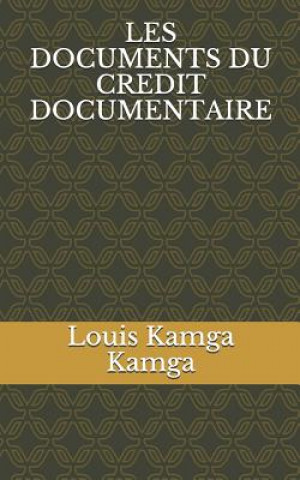 Kniha Les Documents Du Credit Documentaire Eric Legrand