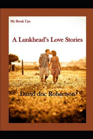 Könyv My Break-Ups, A Lunkhead's Love Story David Doc Robertson