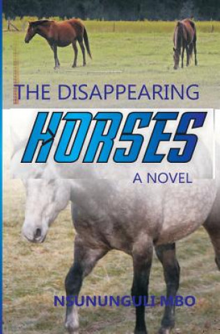 Kniha The Disappearing Horses Nsununguli Mbo