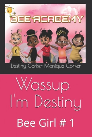 Knjiga Wassup I'm Destiny Destiny Corker Monique Corker