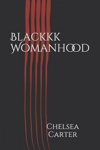 Buch Blackkk Womanhood Chelsea Carter