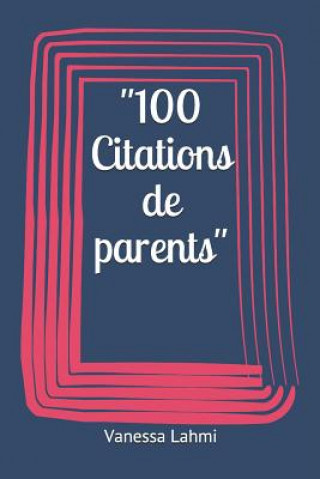 Carte 100 Citations de parents Vanessa Lahmi