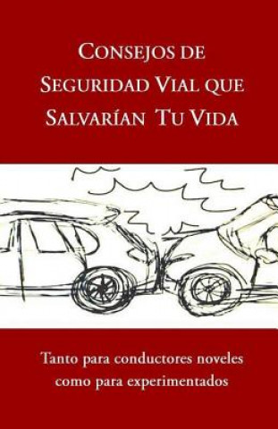 Carte Consejos de Seguridad Vial Que Salvarian Tu Vida Maria del Pilar Navaro Ortega