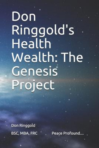 Kniha Don Ringgold's Health Wealth: The Genesis Project Don Ringgold