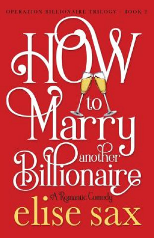 Könyv How to Marry Another Billionaire Elise Sax