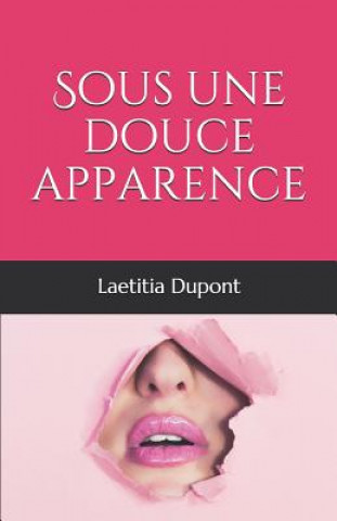 Kniha Sous une douce apparence Laetitia DuPont