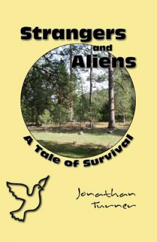 Könyv Strangers and Aliens: A Tale of Survival Jonathan Turner