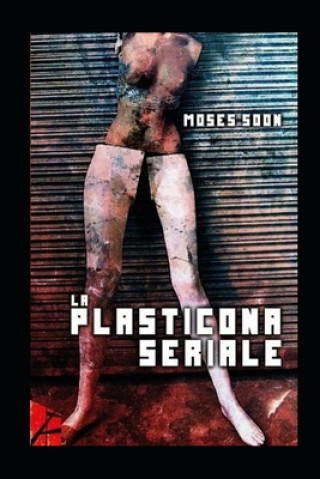 Kniha La plasticona seriale Moses Soon