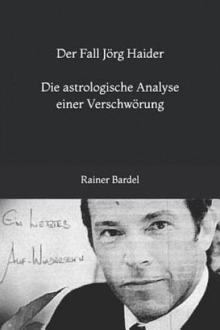Kniha Fall Joerg Haider Die astrologische Analyse einer Verschwoerung Rainer Bardel