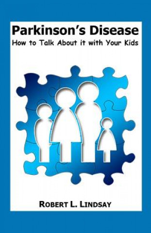Kniha Parkinson's Disease: How to Talk about It with Your Kids Robert Lindsay